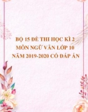 Bộ 15 đề thi học kì 2 môn Ngữ văn lớp 10 năm 2019-2020 có đáp án