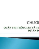 Bài giảng Quản trị dự án đầu tư - Chương 2: Quản trị thời gian và tiến độ dự án đầu tư