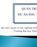 Bài giảng Quản trị dự án đầu tư - Chương 1: Lập dự án và ra quyết định đầu tư