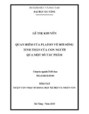 Tóm tắt luận văn Thạc sĩ Khoa học Xã hội và Nhân văn: Quan điểm của Platon về đời sống tinh thần của con người qua một số tác phẩm