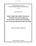 Luận văn Thạc sĩ Kinh tế: Hoàn thiện hệ thống xếp hạng tín dụng doanh nghiệp tại Ngân hàng TMCP Ngoại Thương Việt Nam – Chi nhánh thành phố Hồ Chí Minh