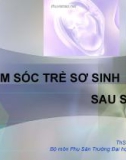 Bài giảng Chăm sóc trẻ sơ sinh sau sinh - ThS. Lê Minh Tâm (ĐH. Y khoa Huế)