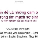 Vấn đề và những cạm bẫy trong tim mạch sơ sinh từ kinh nghiệm của các nhà sơ sinh