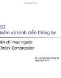 Bài giảng Tìm kiếm và trình diễn thông tin - Bài 9: Nén chỉ mục ngược