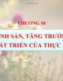 Bài giảng Sinh học đại cương - Chương 10: Sự sinh sản, tăng trưởng và phát triển của thực vật