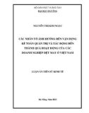 Luận án Tiến sĩ Kinh tế: Các nhân tố ảnh hưởng đến vận dụng kế toán quản trị và tác động đến thành quả hoạt động của các doanh nghiệp dệt may ở Việt Nam