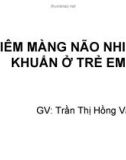 Bài giảng Viêm màng não nhiễm khuẩn ở trẻ em - GV. Trần Thị Hồng Vân