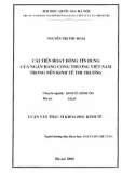 Luận văn Thạc sĩ Khoa học Kinh tế: Cải tiến hoạt động tín dụng của ngân hàng Công thương Việt Nam trong nền kinh tế thị trường