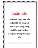 Luận văn: Tình hình thực hiện đầu tư KCHT kỹ thuật và một số giải pháp nâng cao hiệu quả của hoạt động này trong thời gian tới