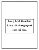 Lưu ý bệnh thoái hóa khớp với những người chơi thể thao