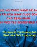 Bài giảng Phục hồi chức năng hô hấp và tái hòa nhập cuộc sống cho bệnh nhân bệnh phổi tắc nghẽn mạn tính - Ths. Nguyễn Thị Phương Anh