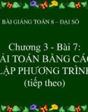 Bài giảng Toán lớp 8 bài 7: Giải toán bằng cách lập phương trình (tiếp theo)