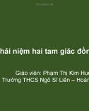 Bài giảng Toán lớp 8 bài 5: Khái niệm hai tam giác đồng dạng - GV. Phạm Thị Kim Huệ