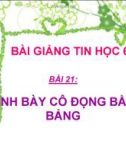 Bài giảng Tin học 6 bài 21: Trình bày cô đọng bằng bảng