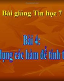 Bài giảng Tin học 7 bài 4: Sử dụng các hàm để tính toán