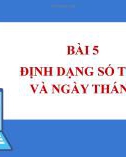 Bài giảng Tin học 7 bài 5 sách Cánh diều: Định dạng số tiền và ngày tháng