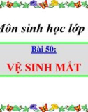 Bài giảng Sinh học lớp 8 bài 50: Vệ sinh mắt