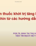 Bài giảng Lựa chọn thuốc khởi trị tăng huyết áp: Góc nhìn từ các hướng dẫn mới - PGS.TS. Đinh Thị Thu Hương