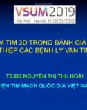 Bài giảng Siêu âm tim 3D trong đánh giá và can thiệp các bệnh lý van tim – TS.BS. Nguyễn Thị Thu Hoài