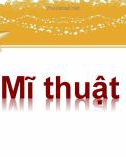 Bài giảng môn Mĩ thuật lớp 8 - Bài 7: Thường thức mỹ thuật Sơ lược về mĩ thuật Việt Nam giai đoạn 1954-1975