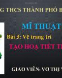 Bài giảng môn Mĩ thuật lớp 7 - Bài 3: Vẽ trang trí Tạo họa tiết trang trí