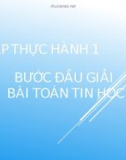 Bài giảng môn Tin học lớp 8 - Bài tập thực hành 1: Bước đầu giải bài toán tin học