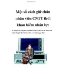 Một số cách giữ chân nhân viên CNTT thời khan hiếm nhân lực