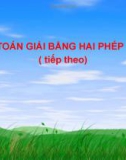 Giáo án điện tử môn Toán lớp 3 - Bài: Bài toán giải bằng hai phép tính (Tiếp theo)