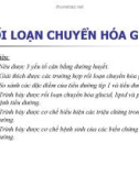 Bài giảng Rối loạn chuyển hóa glucid