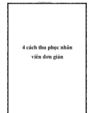 4 cách thu phục nhân viên đơn giản