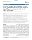 báo cáo khoa học: Deficiency of maize starch-branching enzyme i results in altered starch fine structure, decreased digestibility and reduced coleoptile growth during germination