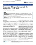 báo cáo khoa học: Hyperplasia of lymphoid structures in the hypopharynx: a case report