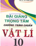 Vật lí 10 - Những bài giảng trọng tâm theo chương trình chuẩn: Phần 1