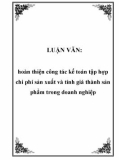 LUẬN VĂN: hoàn thiện công tác kế toán tập hợp chi phí sản xuất và tính giá