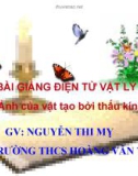 Bài giảng Vật lý 9 bài 43: Ảnh của một vật tạo bởi thấu kính hội tụ