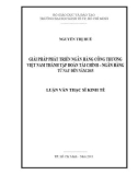 Luận văn Thạc sĩ Kinh tế: Giải pháp phát triển Ngân hàng Công thương Việt Nam thành tập đoàn Tài chính – ngân hàng từ nay đến năm 2015