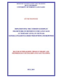 Doctor of philosophy thesis in Theory and methodology of English Language teaching: Implementing the common european framework of reference for languages at Tertiary level in Vietnam - General English teachers' perceptions and responses