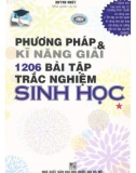 Tổng hợp các phương pháp và kỹ năng giải 1206 bài tập trắc nghiệm Sinh học (Tập 1): Phần 1