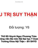 Bài giảng Điều trị suy thận cấp - ThS. BS Huỳnh Ngọc Phương Thảo