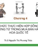 Bài giảng Giao dịch thương mại quốc tế: Chương 4 - ThS. Nguyễn Thị Phương Thảo