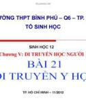 Bài giảng Sinh học lớp 12 bài 21: Di truyền y học