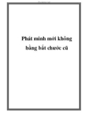 Phát minh mới không bằng bắt chước cũ