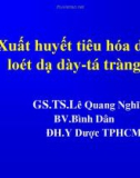 Bài giảng Xuất huyết tiêu hóa do loét dạ dày-tá tràng - GS. TS. Lê Quang Nghĩa