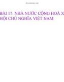 Bài giảng GDCD 7 bài 17: Nhà nước Cộng hòa xã hội chủ nghĩa Việt Nam