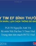 Bài giảng Suy tim EF bình thường: Nguyên nhân, lựa chọn thông số đánh giá - PGS. TS. Nguyễn Anh Vũ