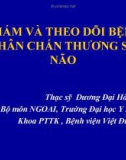 Bài giảng Khám và theo dõi bệnh nhân chấn thương sọ não - ThS. Dương Đại Hà (ĐH Y Hà Nội)