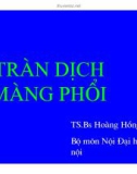 Bài giảng Tràn dịch màng phổi - TS.Bs Phạm Hồng Thái