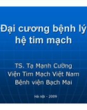 Bài giảng Đại cương bệnh lý hệ tim mạch - TS. Tạ Mạnh Cường