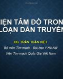 Bài giảng Điện tâm đồ trong rối loạn dẫn truyền tim - BS. Trần Tuấn Việt