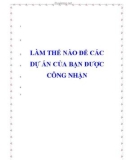 LÀM THẾ NÀO ĐỂ CÁC DỰ ÁN CỦA BẠN ĐƯỢC CÔNG NHẬN